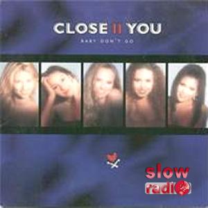 Close 2 you - Baby don't go