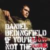 Daniel Bedingfield - If you're not the one