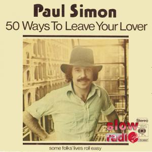 Paul Simon - 50 ways to leave your lover